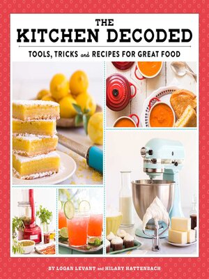 cover image of The Kitchen Decoded: Tools, Tricks, and Recipes for Great Food